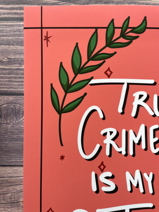 True Crime Is My Pastime Pink | Digital Print